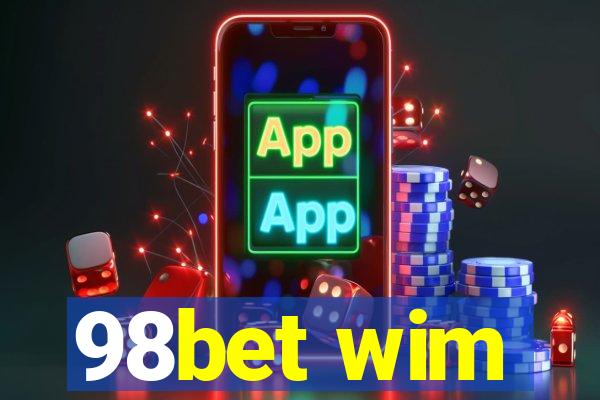 98bet wim